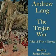 The End Of Troy And The Saving Of Helen.4 - Andrew Lang: The Trojan War