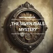Agatha Christie — Chapter 57 - The Seven Dials Mystery Ft Stephen Scalon