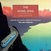 Ethel Lina White — Chapter 67 - The Wheel Spins Ft Candida Gubbins