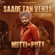 Saade Tan Vehre (From "Mitti De Putt") Ft Ninja & Tanvi Sharma & Avvy Sra