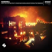 Hardwell — How You Love Me [Thomas Gold Remix] (Feat. Conor Maynard & Snoop Dogg)