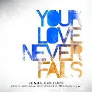 Jesus Culture Band/Kim Walker-Smith — Sing My Love