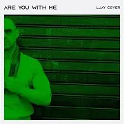 Are You With Me (Cover)