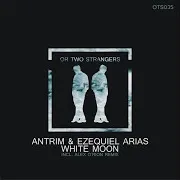 Antrim — White Moon (Night Mix) Ft Ezequiel Arias