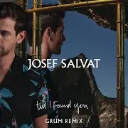 Josef Salvat — Till I Found You (Grum Remix)