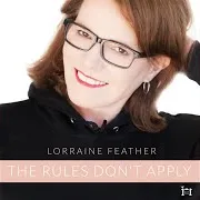Lorraine Feather — The Rules Don't Apply