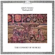 The Consort Of Musicke — The First Set Of English Madrigals: Xxviii. Weep Forth Your Tears (In Memory Of Prince Henry) Ft Anthony Rooley