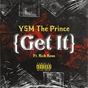 Ysm The Prince — Get It (Feat. Rick Ross)