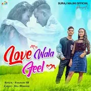 Shrawan Ss — Love Wala Feel (Nagpuri)