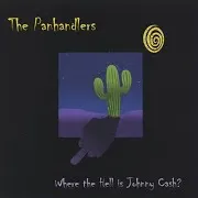 The Panhandlers — Where The Hell Is Johnny Cash?