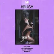 Dayme Y El High — Busy (Feat. Baby Rasta, Kevin Roldan, Gaviria & Noriel)