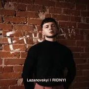Lazanovskyi I Ridnyi — Божеволію