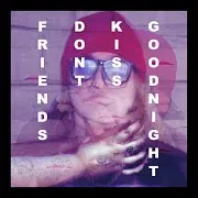 Too Short Pants — Friends Don't Kiss Goodnight (Radio Edit)