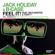 Feel It! (Extended Mix) (Feat. Nico Santos & Tony T) Ft B-Case