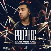 The Prophec — Chall Mere Naal Ft Fateh