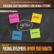 Binaural Beat Brainwave Subliminal Systems — Personal Development: Improve Your Character - Binaural Beat Brainwave Subliminal Systems