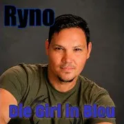 Ryno — Die Girl In Blou