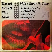 Nina Lares — Didn't Waste No Time (Q Narongwate Remix) Ft Vincent Kwok