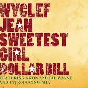 Sweetest Girl (Dollar Bill) (Feat. Akon, Lil' Wayne & Niia)