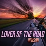 Benson — Lover Of The Road (Feat. Kristin Scott Benson, Wayne Benson & Woody Platt)