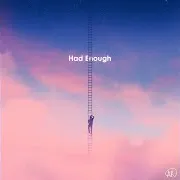 Had Enough