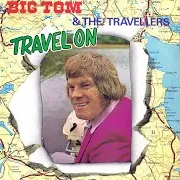 Big Tom — This Time I've Hurt Her More Than She Loves Me Ft The Travellers