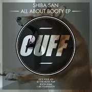 Shiba San — Kick Your Ass