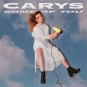 Carys — Some Of You