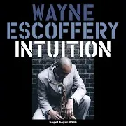 Wayne Escoffery — It's Excellent (Feat. Jeremy Pelt, Rick Germanson, Gerald Cannon, Ralph Peterson) [Take 1] (Feat. Gerald Cannon, Jeremy Pelt, Ralph Peterson & Rick Germanson)