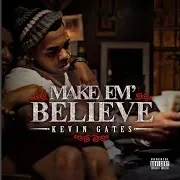 Kevin Gates — She Don't Wanna