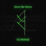 Give Me More (Schranz Remix)