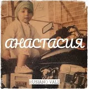 Rusiano Vale — Анастасия