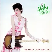 Holly & The Italians — Tell That Girl To Shut Up