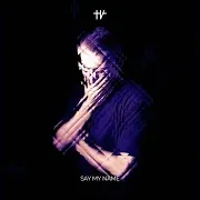 Hidden Voices — Say My Name (Extended Mix)