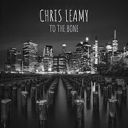 Chris Leamy — To The Bone