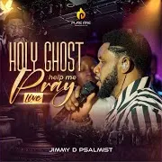 Jimmy D Psalmist — Holy Ghost Help Me Pray (Live)