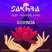 Sakhra — Govinda (Feat. Покров Этно) Ft Evgeny Abramov & Anton Kotikov