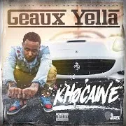 Geaux Yella — Do You Understand