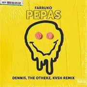 Farruko — Pepas (Dennis, Kvsh & The Otherz Remix) (Feat. Kvsh) Ft Dennis & The Otherz