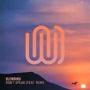 Blewbird — Don't Speak (Feat. Rumi)