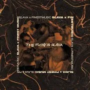 Slava — The Flow Is Slava (Feat. Finest Music)