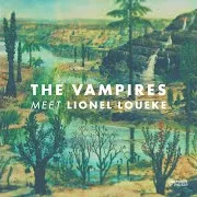 The Vampires — Ubud Bubble (Feat. Lionel Loueke, Jeremy Rose, Nick Garbett & Alex Masso)