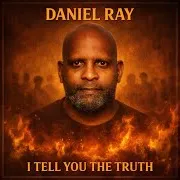 Daniel Ray — I Tell You The Truth