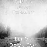 Du5T1 — Let Me Down Easy Ft Danny Fernandes