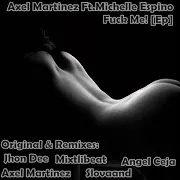 Axel Martinez — Fuck Me! (Feat. Michelle Espino) [Jhon Dee Remix] (Feat. Michelle Espino)