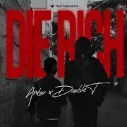 Die Rich Ft Double T