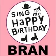 Sing Me Happy Birthday — Happy Birthday Bran (Hip Hop Version)
