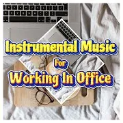 Instrumentals For Better Work Ethic — Music For Working All Night Ft Instrumental Music For Working In Office