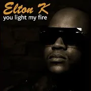 Elton K — You Light My Fire
