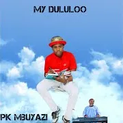 Phakamani Mbuyazi — My Dululu (Feat. Mjolisi)
